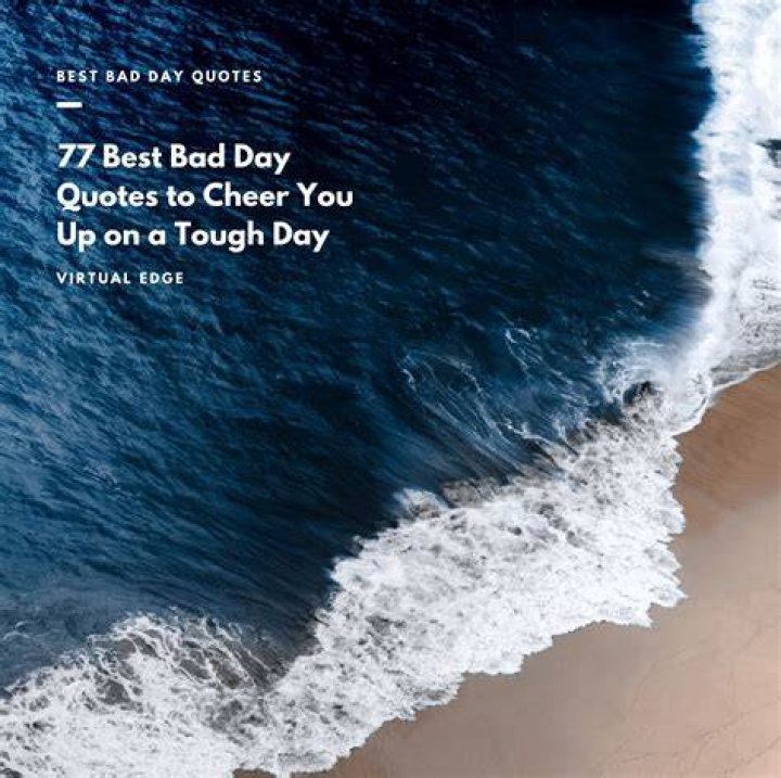 bad day quotes to cheer you up bad day quotes to cheer you up