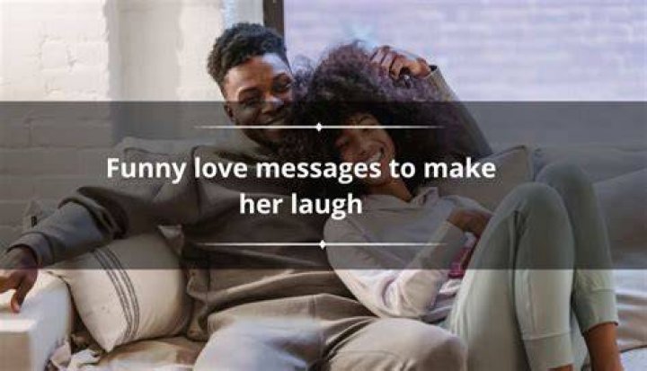 funny love messages to make her laugh funny love messages to make her laugh
