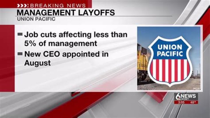 union pacific layoffs union pacific layoffs